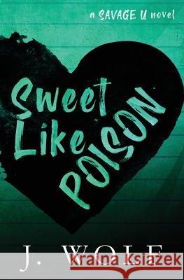 Sweet Like Poison Special Edition Julia Wolf, J Wolf 9798846464308 Independently Published