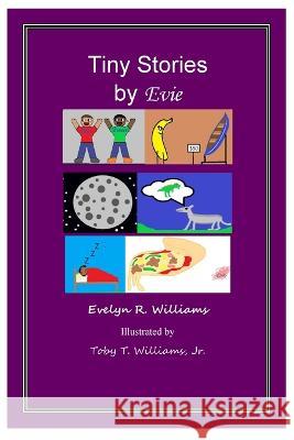 Tiny Stories by Evie Williams Evelyn Renee Williams 9798846522930