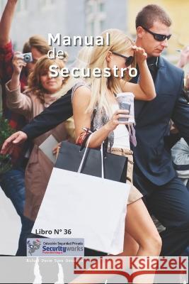 Manual de Secuestro: Manual de Protección Contra el Secuestro Rafael Darío Sosa González, Doiler Ortiz Prada 9798846613874