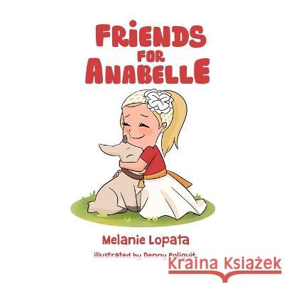 Friends for Anabelle Melanie Lopata, Denny Poliquit 9798846669628 Independently Published