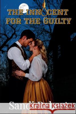 The Innocent for the Guilty Sandi Rebert 9798846713475