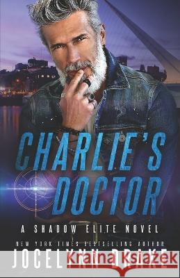 Charlie's Doctor Jocelynn Drake 9798846717909 Independently Published