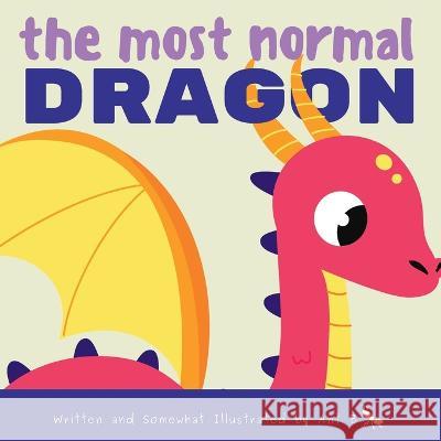 The Most Normal Dragon Ant B 9798846727670 Independently Published