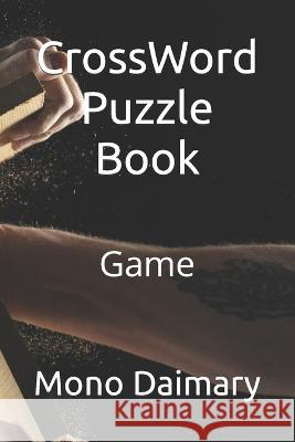 CrossWord Puzzle Book: Game Daimary, Mono Ranjan 9798846778986 Independently published
