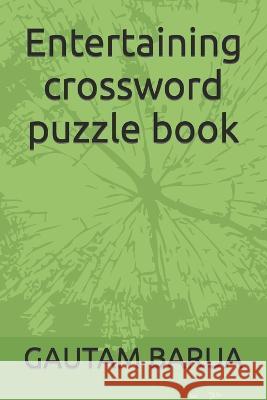 Entertaining crossword puzzle book Gautam Barua   9798846916135