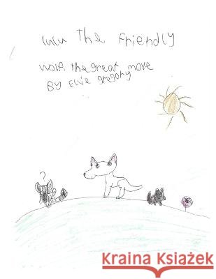 Lulu The Friendly Wolf: The Great Move Ellie Harper Gregory 9798846935259 Independently Published