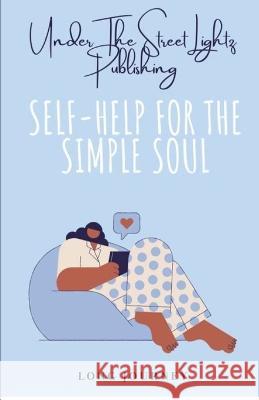 Self-Help For The Simple Soul Angela R Neely, Crystal Milner, Sharla Major-Day 9798846989559