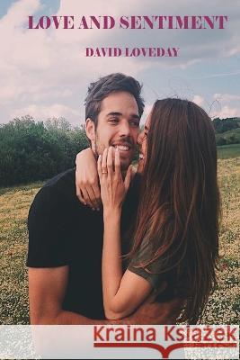 Love and Sentiment David Loveday 9798847009867