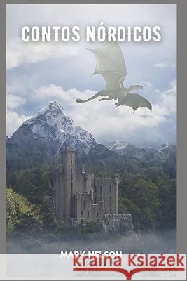 Contos Nórdicos Mark Nelson 9798847027755 Independently Published