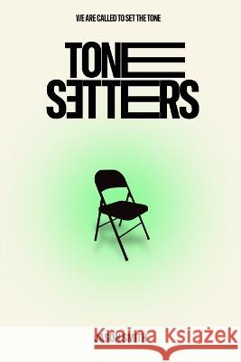 Tone Setters Jason Smith 9798847045711 Independently Published