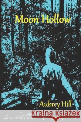 Moon Hollow Aubrey Hill 9798847077767