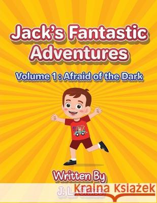 Jack's Fantastic Adventures Volume 1: Afraid of the Dark Aamir, Areej 9798847121453