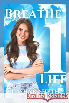 Breathe 1 Life Tushar Sheth 9798847167789