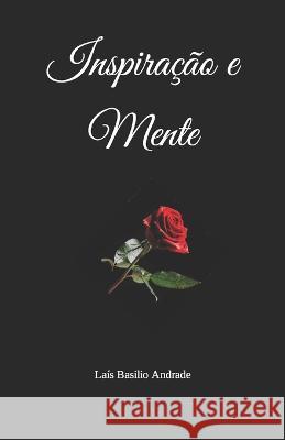 Inspiração e Mente Andrade, Lais 9798847193467 Independently Published