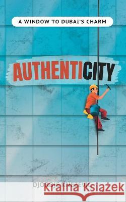 Authenticity: A window to Dubai's charm Djordje Knezevic 9798847210195