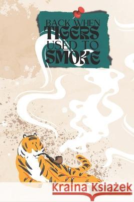 Back When Tigers Used to Smoke: The Queen's Arrival Isha Purohit   9798847214308 Independently Published