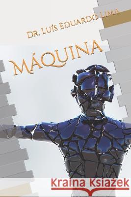 Máquina Luis Eduardo Lima 9798847245074