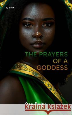 The Prayers Of A Goddess Ose Ralph 9798847267687 Independently Published