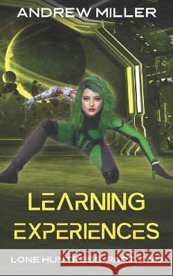 Learning Experiences Andrew Miller, Patti Petrone Miller 9798847396691 Independently Published