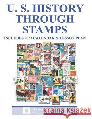 U.S. History Through Stamps Paul J Hamel 9798847402132