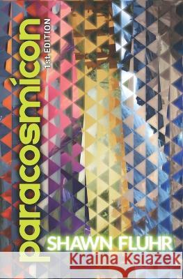 Paracosmicon Shawn Fluhr   9798847411509 Independently Published