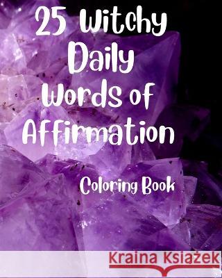 25 Witchy Daily Affirmations Rhonda King 9798847507066