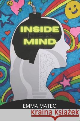 Inside Her Mind Emma Mateo 9798847524186