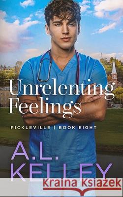 Unrelenting Feelings: A Second Chance Small Town MM Romance April Kelley 9798847525473 Independently Published