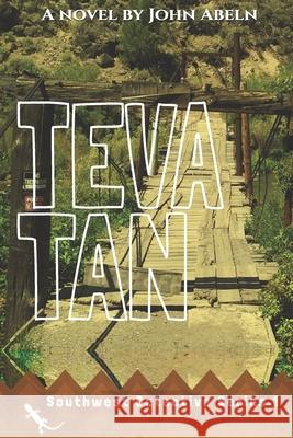 Teva Tan: A River Murder Case Peter Abeln, Kristy Phillips, John Abeln 9798847533973