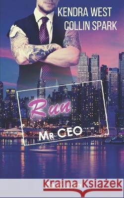 Run Mr CEO: CEO in Love Spark, Collin 9798847555388