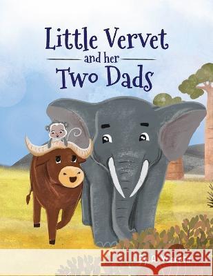 Little Vervet and her Two Dads A Yuarata 9798847705417 Independently Published
