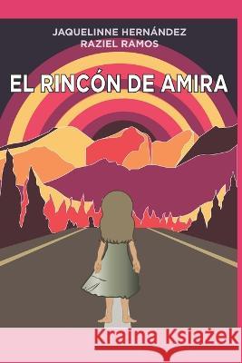 El Rincón de Amira Ramos Hernández, Raziel 9798847741842 Independently published