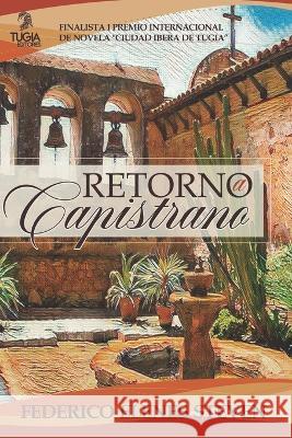 Retorno a Capistrano Angelica McHarrell Federico Elenes Steven  9798847780179 Independently Published