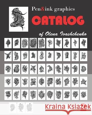 Pen&ink graphics catalog of Olena Ivashchenko. Volume 2 Olena Ivashchenko   9798847806503 Independently Published
