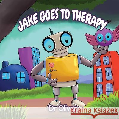 Jake goes to therapy Dr Oliver 9798847865173