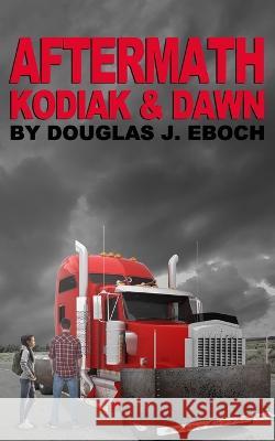 Aftermath: Kodiak & Dawn Douglas J Eboch 9798847897198