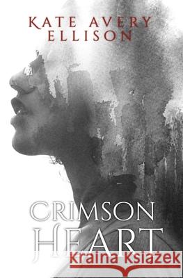 Crimson Heart Kate Avery Ellison 9798847936798