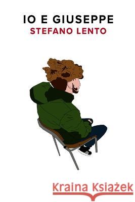 IO E Giuseppe Lento, Stefano 9798847952644