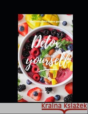 Detox yourself David Jayden 9798847997485 Independently Published