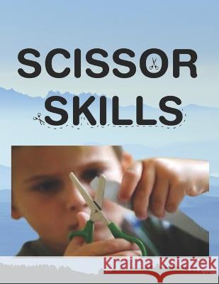 Scissor skills Charles Pennyfeather 9798847997942 Independently Published
