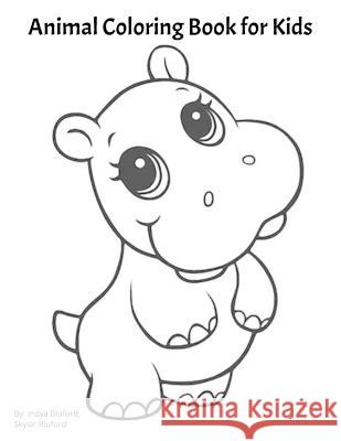 Animal Coloring Book for Kids Skylar Bluford, Indya Bluford 9798848009323 Independently Published