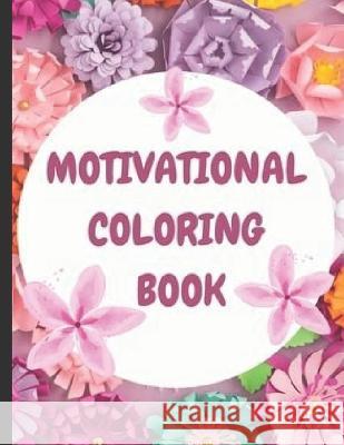 Inspiratioinal and motivational coloring book Charles Pennyfeather 9798848010275 Independently Published