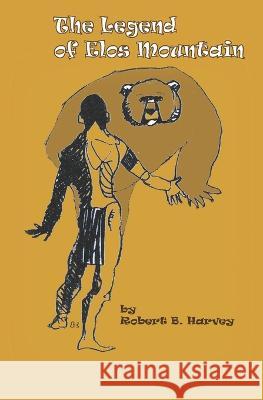 The Legend of Elos Mountain Robert Brian Harvey 9798848037517