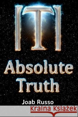 Absolute Truth Joab Russo   9798848066449