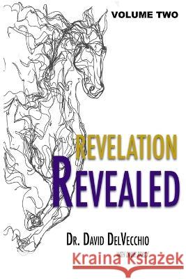 Revelation Revealed: Volume Two Briley, Dianne 9798848066456