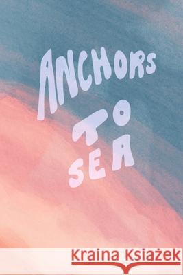 Anchors to Sea J Bacchus 9798848081190