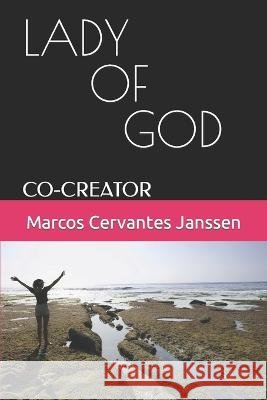 Lady of God: Co-Creator Marcos Cervantes Janssen 9798848081855