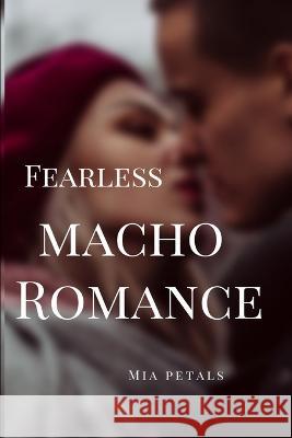 Fearless: (Macho Romance) Sano Bar, Mia Petals 9798848128246 Independently Published