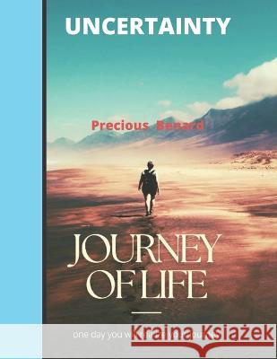 Uncertainty: Journey of life Precious Bernard Precious Benard  9798848233544 Independently Published