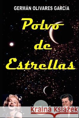 Polvo de Estrellas Germán Olivares García 9798848253061 Independently Published